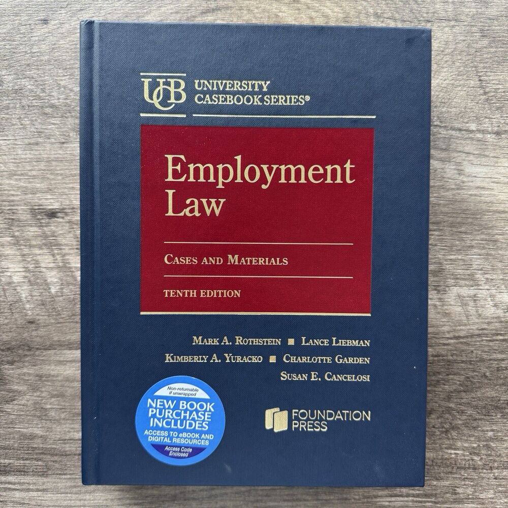 Employment Law Cases and Materials, 10th Edition, Mark A. Rothstein LN